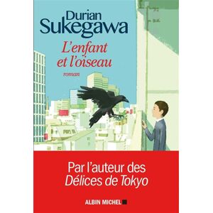Albin Michel L'Enfant et l'oiseau Albin Michel L'Enfant et l'oiseau