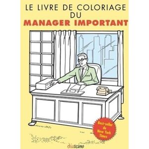 Diateino Eds Le livre de coloriage du manager important Diateino Eds Le livre de coloriage du manager important