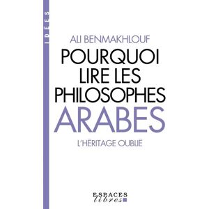 Albin Michel Pourquoi lire les philosophes arabes (Espaces Libres - Idées) Albin Michel Pourquoi lire les philosophes arabes (Espaces Libres - Idées)