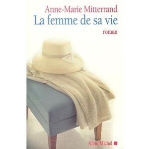 Albin Michel La Femme de sa vie Albin Michel La Femme de sa vie