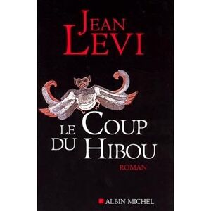 Albin Michel Le Coup du hibou Albin Michel Le Coup du hibou