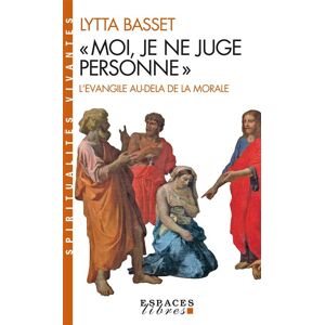 Albin Michel « Moi, je ne juge personne » (Espaces Libres - Spiritualités Vivantes) Albin Michel « Moi, je ne juge personne » (Espaces Libres - Spiritualités Vivantes)
