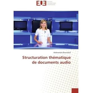 Universitaires Europeennes Structuration thematique de documents audio Universitaires Europeennes Structuration thematique de documents audio