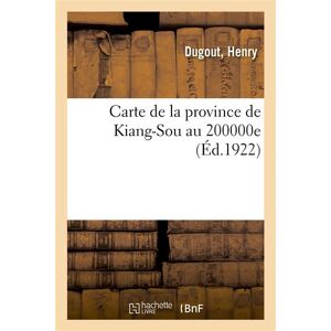 Hachette Bnf Carte de la province de Kiang-Sou au 200000e Hachette Bnf Carte de la province de Kiang-Sou au 200000e