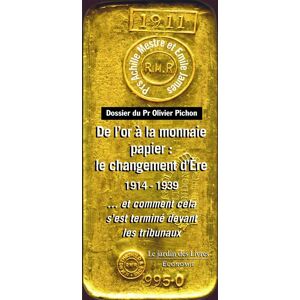 Jardin Des Livres De l'or à la monnaie papier : Le changement d'ère 1914-1939 Jardin Des Livres De l'or à la monnaie papier : Le changement d'ère 1914-1939