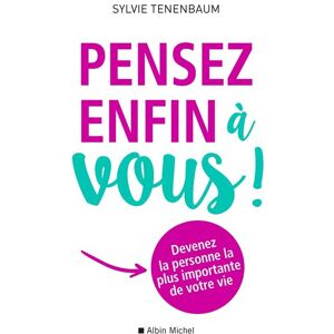 Albin Michel Pensez enfin à vous ! Albin Michel Pensez enfin à vous !