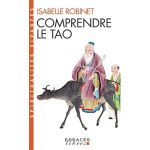 Albin Michel Comprendre le tao (Espaces Libres - Spiritualités Vivantes) Albin Michel Comprendre le tao (Espaces Libres - Spiritualités Vivantes)