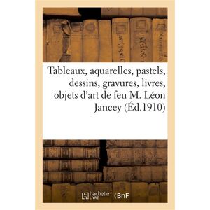 Hachette Bnf Tableaux, aquarelles, pastels, dessins, gravures, livres, meubles, objets d'art, deux pianos droits Hachette Bnf Tableaux, aquarelles, pastels, dessins, gravures, livres, meubles, objets d'art, deux pianos droits