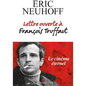 Albin Michel Lettre ouverte à François Truffaut (nouvelle édition) Albin Michel Lettre ouverte à François Truffaut (nouvelle édition)