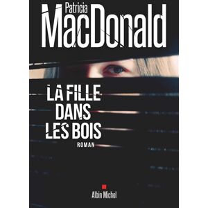 Albin Michel La Fille dans les bois Albin Michel La Fille dans les bois
