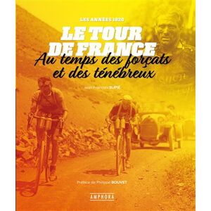 Amphora Le tour de France au temps des forçats et des ténébreux Amphora Le tour de France au temps des forçats et des ténébreux