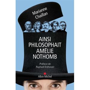 Albin Michel Ainsi philosophait Amélie Nothomb Albin Michel Ainsi philosophait Amélie Nothomb