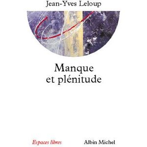 Albin Michel Manque et plénitude Albin Michel Manque et plénitude