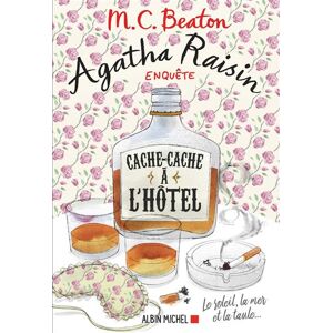 Albin Michel Agatha Raisin enquête 17 - Cache-cache à l'hôtel Albin Michel Agatha Raisin enquête 17 - Cache-cache à l'hôtel