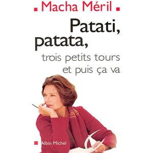 Albin Michel Patati, patata... trois petits tours et puis ça va Albin Michel Patati, patata... trois petits tours et puis ça va