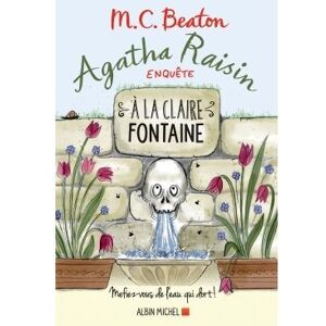 Albin Michel Agatha Raisin enquête 7 - A la claire fontaine Albin Michel Agatha Raisin enquête 7 - A la claire fontaine