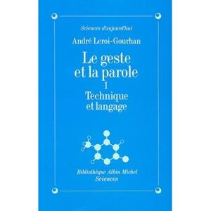 Albin Michel Le Geste et la Parole - tome 1 Albin Michel Le Geste et la Parole - tome 1