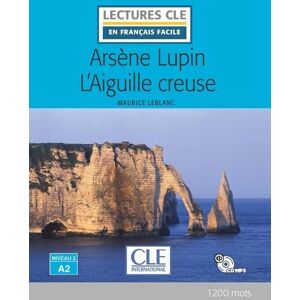 Cle International Arsène Lupin L'aiguille creuse - Lecture + CD audio Cle International Arsène Lupin L'aiguille creuse - Lecture + CD audio