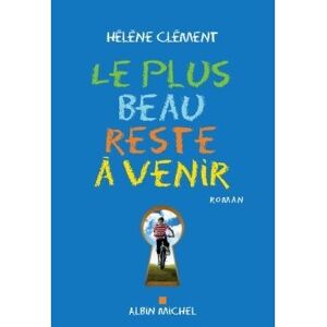 Albin Michel Le Plus beau reste à venir Albin Michel Le Plus beau reste à venir