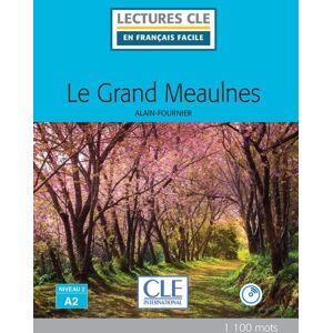 Cle International Le grand Meaulnes Lecture FLE niveau A2 + CD audio Cle International Le grand Meaulnes Lecture FLE niveau A2 + CD audio