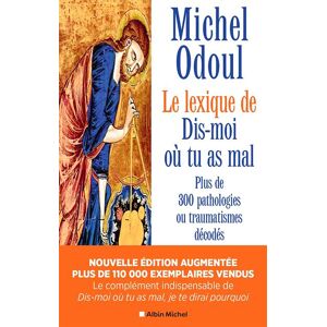 Albin Michel Le Lexique de « Dis-moi où tu as mal » (nvelle éd.2024 augmentée) Albin Michel Le Lexique de « Dis-moi où tu as mal » (nvelle éd.2024 augmentée)