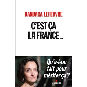 Albin Michel C'est ça la France... Albin Michel C'est ça la France...