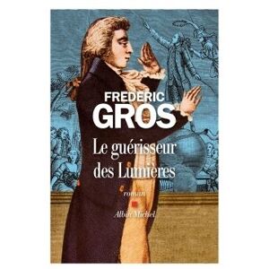 Albin Michel Le Guérisseur des Lumières Albin Michel Le Guérisseur des Lumières