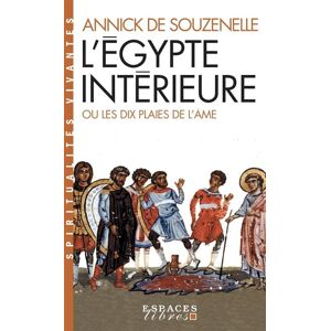 Albin Michel L'Égypte intérieure ou les dix plaies de l'âme (Espaces Libres - Spiritualités Vivantes) Albin Michel L'Égypte intérieure ou les dix plaies de l'âme (Espaces Libres - Spiritualités Vivantes)