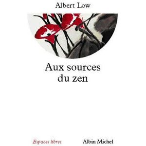 Albin Michel Aux sources du zen Albin Michel Aux sources du zen