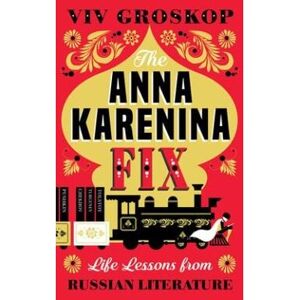Abrams ANNA KARENINA FIX (not) , Life Lessons from Russian Literatu Abrams ANNA KARENINA FIX (not) , Life Lessons from Russian Literatu