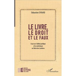 L'harmattan Le livre, le droit et le faux L'harmattan Le livre, le droit et le faux