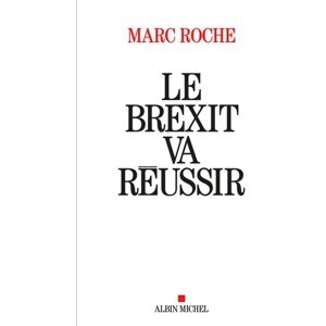 Albin Michel Le Brexit va réussir Albin Michel Le Brexit va réussir