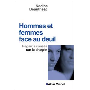Albin Michel Hommes et femmes face au deuil Albin Michel Hommes et femmes face au deuil
