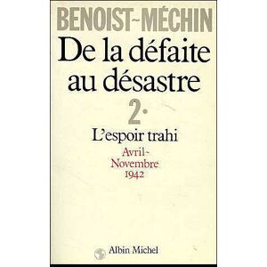 Albin Michel De la défaite au désastre - tome 2 Albin Michel De la défaite au désastre - tome 2