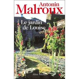 Albin Michel Le Jardin de Louise Albin Michel Le Jardin de Louise