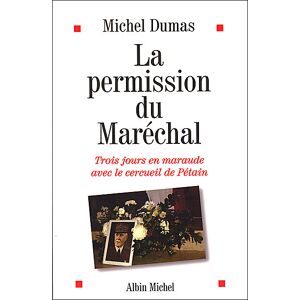 Albin Michel La Permission du maréchal Albin Michel La Permission du maréchal
