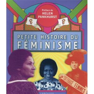 LAROUSSE histoire du féminisme LAROUSSE histoire du féminisme