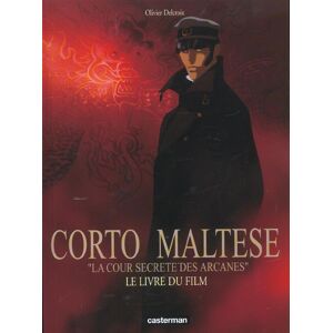 Casterman Corto Maltese : La Cour Secrète Des Arcanes ; Le Livre Du Film Casterman Corto Maltese : La Cour Secrète Des Arcanes ; Le Livre Du Film