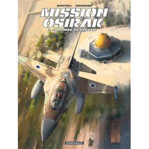 Dargaud Mission Osirak tome 1 - la bombe de Saddam Dargaud Mission Osirak tome 1 - la bombe de Saddam