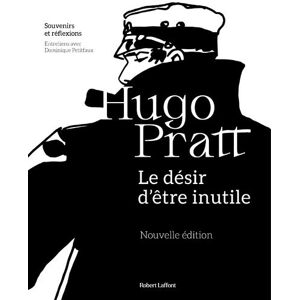 ROBERT LAFFONT Le désir d'etre inutile - souvenirs et réflexions ROBERT LAFFONT Le désir d'etre inutile - souvenirs et réflexions