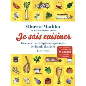 ALBIN MICHEL Je sais cuisiner - Des recettes simples et épatantes en bande dessinée ALBIN MICHEL Je sais cuisiner - Des recettes simples et épatantes en bande dessinée