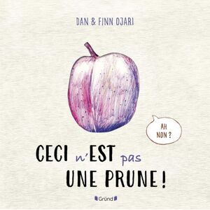 Gründ Ceci N'est Pas Une Prune ! Gründ Ceci N'est Pas Une Prune !