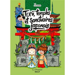 Sully Torii, temples et sanctuaires du Japon Sully Torii, temples et sanctuaires du Japon