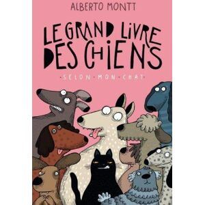 CA ET LA Le grand livre des chiens, selon mon chat CA ET LA Le grand livre des chiens, selon mon chat