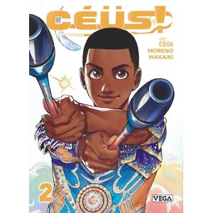 Vega+ Céüs ! tome 2 Vega+ Céüs ! tome 2
