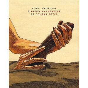 La Cinquieme Couche L'art érotique d'Anton Kannemeyer et Conrad Botes La Cinquieme Couche L'art érotique d'Anton Kannemeyer et Conrad Botes