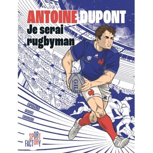 Marabulles Antoine Dupont - Je serai rugbyman Marabulles Antoine Dupont - Je serai rugbyman