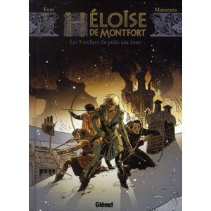 Glénat héloïse de montfort tome 1 - les 5 archers du puits aux âmes Glénat héloïse de montfort tome 1 - les 5 archers du puits aux âmes