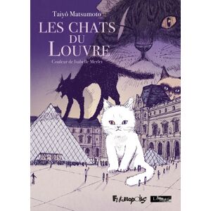 Futuropolis Les chats du Louvre - intégrale couleur Futuropolis Les chats du Louvre - intégrale couleur