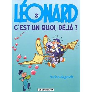 Éditions du Lombard léonard tome 3 - c'est un quoi, déjà ? Éditions du Lombard léonard tome 3 - c'est un quoi, déjà ?